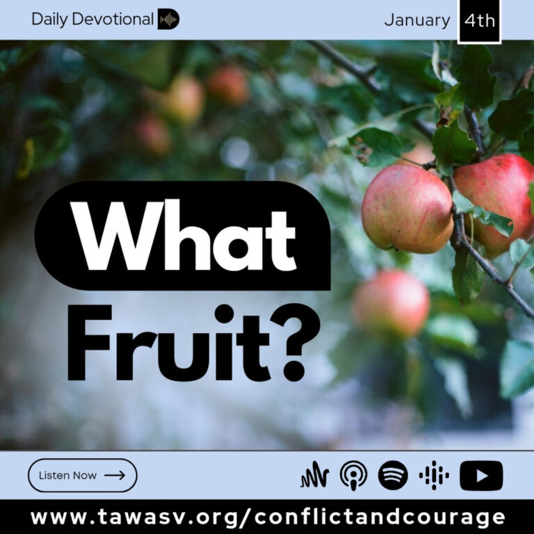 What Fruit? Conflict and Courage, January 4